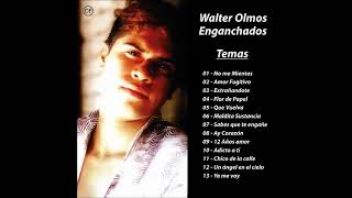 Walter Olmos  Enganchados [upl. by Mayer]