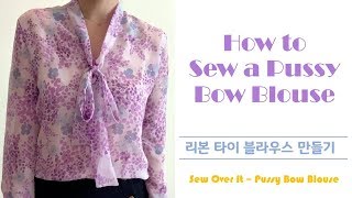 How to Sew a Pussybow Blouse using Sew Over It pattern리본타이 블라우스 만들기 DIY sewing 미싱 [upl. by Misak]