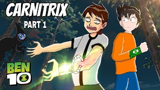 BEN 10 CARNITRIX PART 1 anime ben10 rajdreaming [upl. by Ainomar]