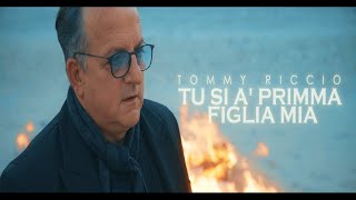 Tommy Riccio quotTu Si A Primma Figlia Miaquot  OFFICIAL VIDEO [upl. by Gannes]