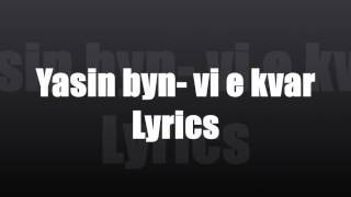 Yasin Byn Vi e kvar Lyrics Osläppt [upl. by Leisam]