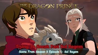 The Dragon Prince Season 3 Official Clip quot Trying To Sneak Past Sol Regemquot Scene [upl. by Vidal]