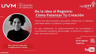 De la ideal al registro cómo patentar tu creación [upl. by Smallman252]