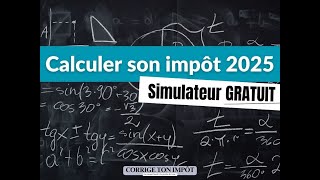 Anticiper votre impôt 2025  Simulateur complet à jour [upl. by Laekcim311]