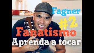 Aprenda a tocar Fanatismo  Fagner 2 [upl. by Hole]