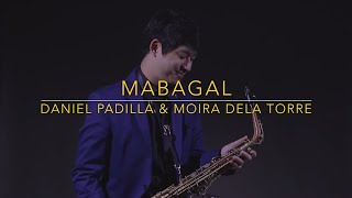 Mabagal  Daniel Padilla amp Moira Dela Torre Saxophone Cover Saxserenade [upl. by Ecirahc245]