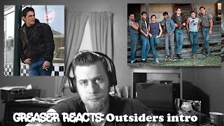 Greaser reacts Outsiders intro reaction video [upl. by Panther198]