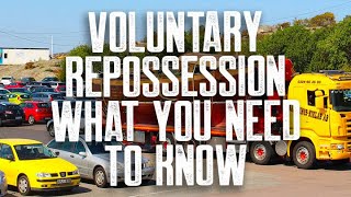 VOLUNTARY REPOSSESSION WHAT YOU NEED TO KNOW  REMOVE REPO [upl. by Alehs214]