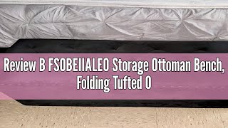 Review B FSOBEIIALEO Storage Ottoman Bench Folding Tufted Ottomans with Storage Extra Large 140L [upl. by Egnalos358]