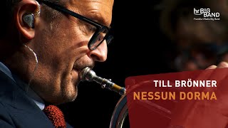 quotNESSUN DORMAquot  Till Brönner  Frankfurt Radio Big Band  Trumpet  Jazz [upl. by Tuppeny]