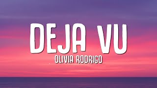 Olivia Rodrigo  Deja Vu Lyrics [upl. by Gibeon]