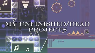 My UnfinishedDead Geometry Dash Projects Vol 1 [upl. by Annatnas480]