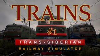 ARE YOU NOT INTO TRAINS TransSiberian Railway Simulator Part 1 [upl. by Acino]