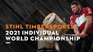 STIHL TIMBERSPORTS® Individual World Championship 2021 [upl. by Musa]