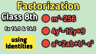 Factorization Using Identities Class 8th  Ex 141 and 142  m4  256  factorisation [upl. by Anidal]