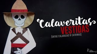 Calaveritas Vestidas Revolucionario  Entre Calabazas y Catrinas 30  Día de Muertos [upl. by Aloibaf]