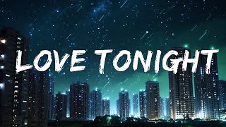 Shouse  Love Tonight Lyrics  All I need is your love tonight  Top Best Song [upl. by Toy]