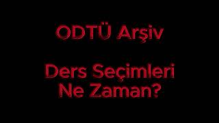 ODTÜDE DERS SEÇİMİ NASIL YAPILIR 2  Ders Seçimi Ne Zaman [upl. by Milly806]