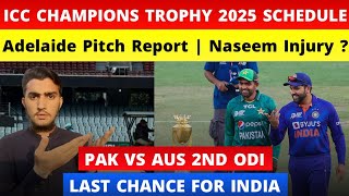 ICC Champions Trophy 2025 Schedule  Adelaide pitch report  Naseem Shah injury [upl. by Jarin394]