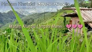 Matam Khatdei  ModunkhulMoshilpha  Maring Sad Song [upl. by Abner490]