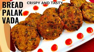 Crispy Bread Palak Vada  snacks for kids  crispy snack recipe  bread snacks recipes [upl. by Claresta]