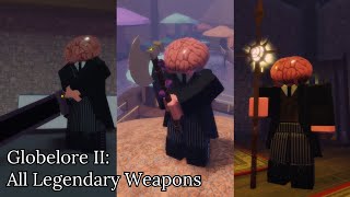 All Legendary Weapons in Globelore II [upl. by Naleag]