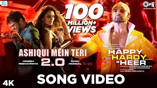 Ashiqui Mein Teri 20 Official Song  Happy Hardy And Heer  Himesh Reshammiya Ranu Mondal  Sonia [upl. by Martinelli]