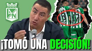 🚨🚨🚨¡CAYO EL BOMBAZO🟢¡MIRA LO QUE DIJO ÉL ¡ATLETICO NACIONAL 2024 [upl. by Burke]