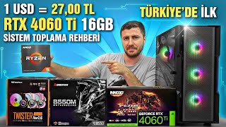 1 DOLAR 2702 TL  TRNİN İLK RTX 4060 Ti 16GB PC Toplama Rehberi [upl. by Schiffman]