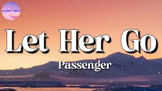 🎵 Passenger – Let Her Go Lyrics [upl. by Cod]