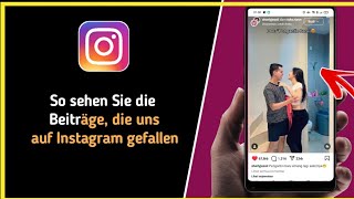 So sehen Sie die Beiträge die uns auf Instagram gefallen [upl. by Ariew]