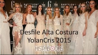 YolanCris 2015 Vestidos de Novia Alta Costura [upl. by Delamare]