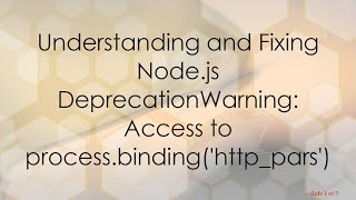 Understanding and Fixing Nodejs DeprecationWarning Access to processbindinghttppars [upl. by Hasan]