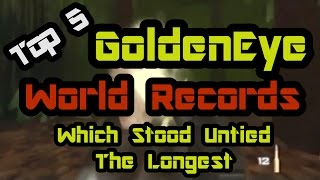 Top 5 GoldenEye World Records Which Stood Untied the Longest [upl. by Ahseila]