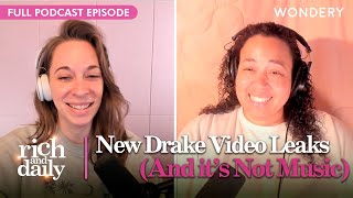 Going Over Every Inch of the Leaked Drake Vid  Rich and Daily  Podcast [upl. by Nonnah]