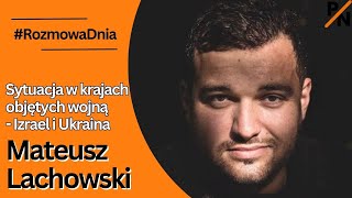 Walka o wolną Ukrainę Hamas i Izrael  Mateusz Lachowski  Rozmowa Dnia [upl. by Nnylkcaj]