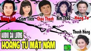 Cải lương HOÀNG TỬ MẶT NÁM 🌟 Vương Linh Cẩm Tiên Châu Thanh Kim Thoa Hồng Tơ Thanh Hằng [upl. by Carlotta764]