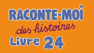 Livre audio  Raconte moi des histoires  Livre 24 [upl. by Hett584]