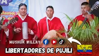 LIBERTADORES DE PUJILI  MUSHUK WILLAY [upl. by Joao]