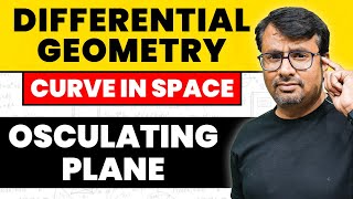 Differential Geometry  Curve in Space  Osculating Plane by GP Sir [upl. by Ralf586]