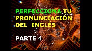 Inglés Americano  Lección 4  Pronunciación 4ta Parte [upl. by Stricklan]