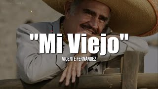 MI VIEJO  Vicente Fernández  LETRA [upl. by Anicart]