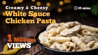 White Sauce Chicken Pasta Recipe  Creamy amp Cheesy White Sauce Pasta  Chicken Alfredo Pasta [upl. by Hogan]