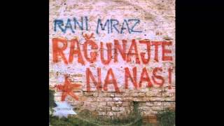 Rani mraz  Racunajte na nas  Audio 1978 HD [upl. by Irihs]