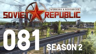 Workers amp Resources Soviet Republic  Season 2  Ep 081  Earthworks [upl. by Johannes]