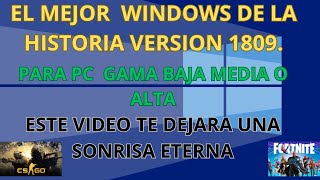 EL MEJOR WINDOWS QUE PUEDAS INSTALARVERSION 1809 [upl. by Etnaud242]