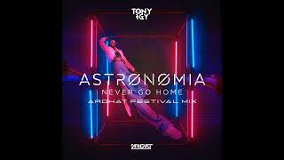 Big Room Tony Igy  Astronomia Never Go Home Ardhat Festival Mix SelfReleased [upl. by Nickolaus]