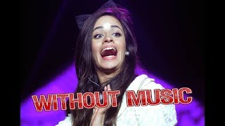 Camila Cabello  Without Music  Havana [upl. by Amoritta595]