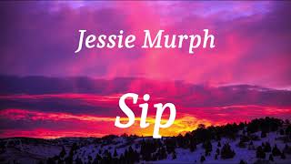 Jessie Murph  Sip lyrics [upl. by Anilak308]