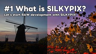 Lets start RAW development with SILKYPIX 1 What is SILKYPIX [upl. by Happ]